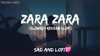 Zara Zara💖(slowed+reverb+lofi)🎧with lyrics🎵🎶