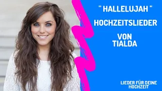 Hallelujah - Lieder für Hochzeit - Einzug Lieder Kirche / Trauung / Standesamt | Tialda v. Slogteren