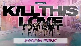 [K-POP IN PUBLIC | ONE TAKE] - BLACKPINK (블랙핑크) - Kill This Love | DANCE COVER BY TSUKIYOMI