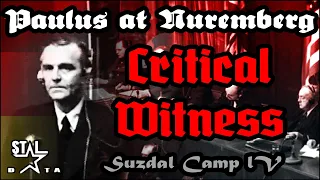 Paulus at Nuremberg: Critical Witness | Testimony of the former Field Marshal | Suzdal Camp Part IV