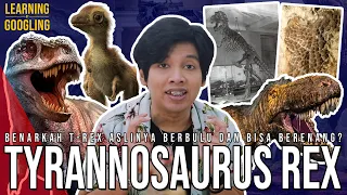 Gimana Cara T-Rex Kawin? Apa benar T-Rex Aslinya Berbulu? Tyrannosaurus Rex! | Learning By Googling