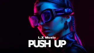 L.Z Music▪️PUSH UP - CHRIS DAVIES {PRBT Remix}