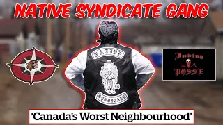 Native Syndicate: Saskatchewan’s Most DOMINANT Street Gang