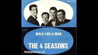 Walk Like A Man - The Four Seasons