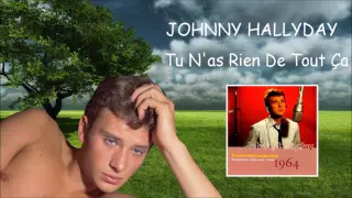 johnny Hallyday     tu n as rien de tout ça