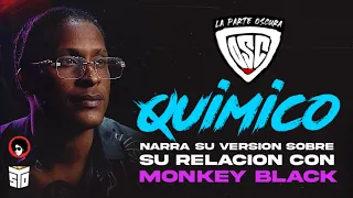 Quimico Narra su Version sobre su relación con Monkey Black - La Parte Oscura La Serie