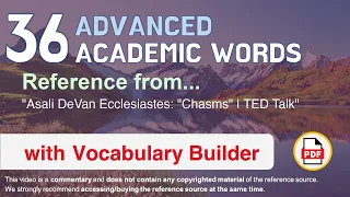 36 Advanced Academic Words Ref from "Asali DeVan Ecclesiastes: "Chasms" | TED Talk"