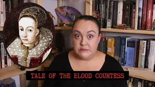 Tale of the "Blood Countess": Elizabeth Bathory