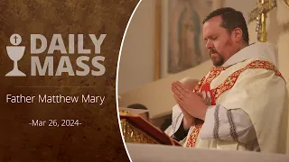 Catholic Daily Mass - Daily TV Mass - March 26, 2024