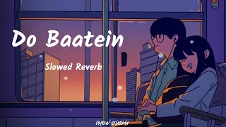 Do Baatein Slowed Reverb Song | Relax Music | Kumar Sanu | Anu Malik | Dhruv Sharma | Imtihaan |