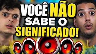 Músicas que VOCÊ JÁ OUVIU mas NÃO SABE O SIGNIFICADO !!