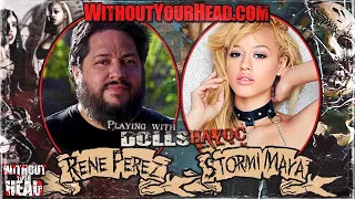 RENE PEREZ & STORMI MAYA interview PLAYING WITH DOLLS HAVOC