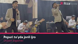 Doston Ergashev - Popuri (to'yda jonli ijro)