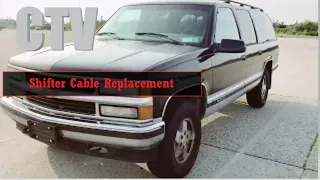 Chevrolet Suburban Shifter Cable Replacement Tutorial 1992-2000 4L60E