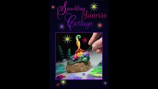 Sparkling Sunrise Fairy Cottage: Polymer Clay Demonstration