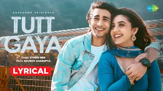 Tutt Gaya | Lyrical Video | Shantanu Maheshwari | Ashnoor Kaur | Stebin Ben | Gourov |Kunwar |Aditya