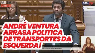 André Ventura arrasa politica de transportes da esquerda!