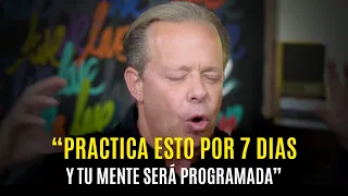 Haz Esto Por 7 Días y Verás Resultados INCREÍBLES | Joe Dispenza en Español