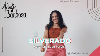 Silverado - AgroPlay, Luan Pereira |coreografia| Adryana Barbosa