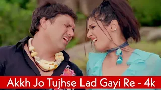 Akkh Jo TujhSe Lad Gayi Hai 4k Video Song | Ankhiyon Se Goli Maare |Govinda, Raveena Tandon