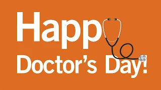 Happy Doctors Day!