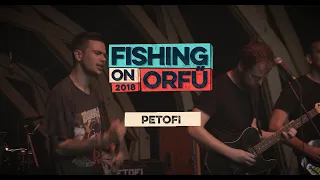 PETOFI - Fishing on Orfű 2018 (Teljes koncert)