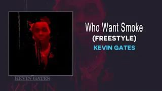 Kevin Gates - Who Want Smoke (Freestyle) with SUBTITLES