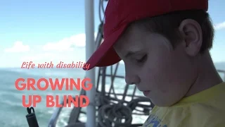 Growing Up Blind