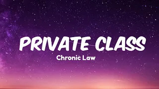 Chronic Law - Private Class (Lyrics)