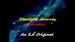 Starlight Journey: Remastered - An S.A Original