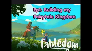 Anni Jade Plays Fabledom - Episode 1: Building Our Fairy Tale Kingdom! 🏰