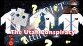 The UTAH Conspiracy
