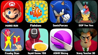 ASMR Slicing,SonicForces,Mario Run,Fishdom,DOP Yes Yes,Freaky Stan,Squid Game,Scary Teacher 3D