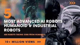 5 Most Advanced AI Robots - Humanoid & Industrial Robots