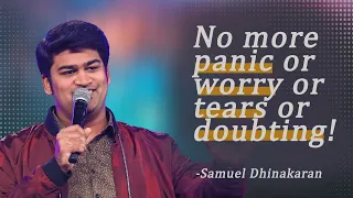 No More Panic Or Worry Or Tears Or Doubting! | Samuel Dhinakaran