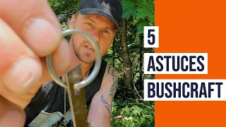 5 ASTUCES BUSHCRAFT / SURVIE