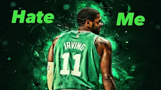 Kyrie Irving “Hate Me” Mix