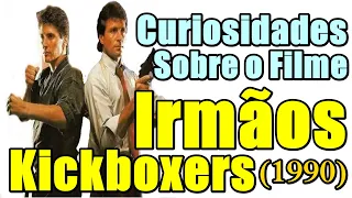 IRMÃOS KICKBOXERS (1990):Curiosidades Sobre o filme Estrelado Por Loren Avedon e Keith Vitali