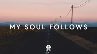 My Soul Follows (Lyrics)  ~ David & Nicole Binion ft. Travis Greene