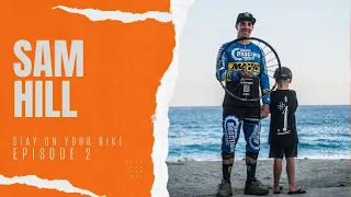 Stay On Your Bike - Episode 2 - Sam Hill