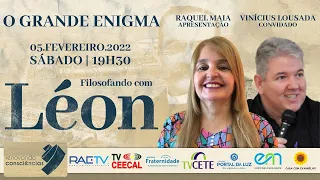 O GRANDE ENIGMA com Raquel Maia (PB) e Vinícius Lousada (RS) | #03 FILOSOFANDO COM LÉON