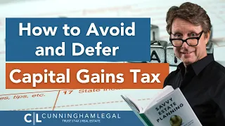 How to Avoid and Defer Capital Gains Tax