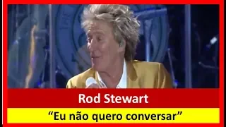 Rod Stewart - I Dont Want To Talk About It - Rock In Rio 2015  Live hd