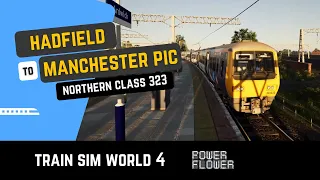 Hadfield to Manchester Piccadilly - Train Sim World 4 - Busy Manchester