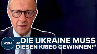 PUTINS INVASION: "Die Ukraine muss diesen Krieg gewinnen!" CDU-Chef Friedrich Merz I WELT Interview
