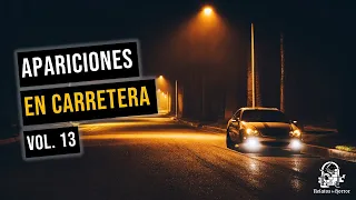 Apariciones En Carreteras Vol. 13 (Historias De Terror)