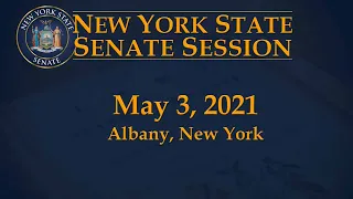 New York State Senate Session - 05/03/21