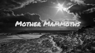 Mother Mammoth - End of the World