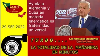 💊 Turbo Mañanera 29 Sep. 22. Ayuda a Alemania y Cuba en materia energética es fraternidad universal