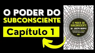 O Poder do Subconsciente - Capítulo 1 | Dr. Joseph Murphy | Audiobook